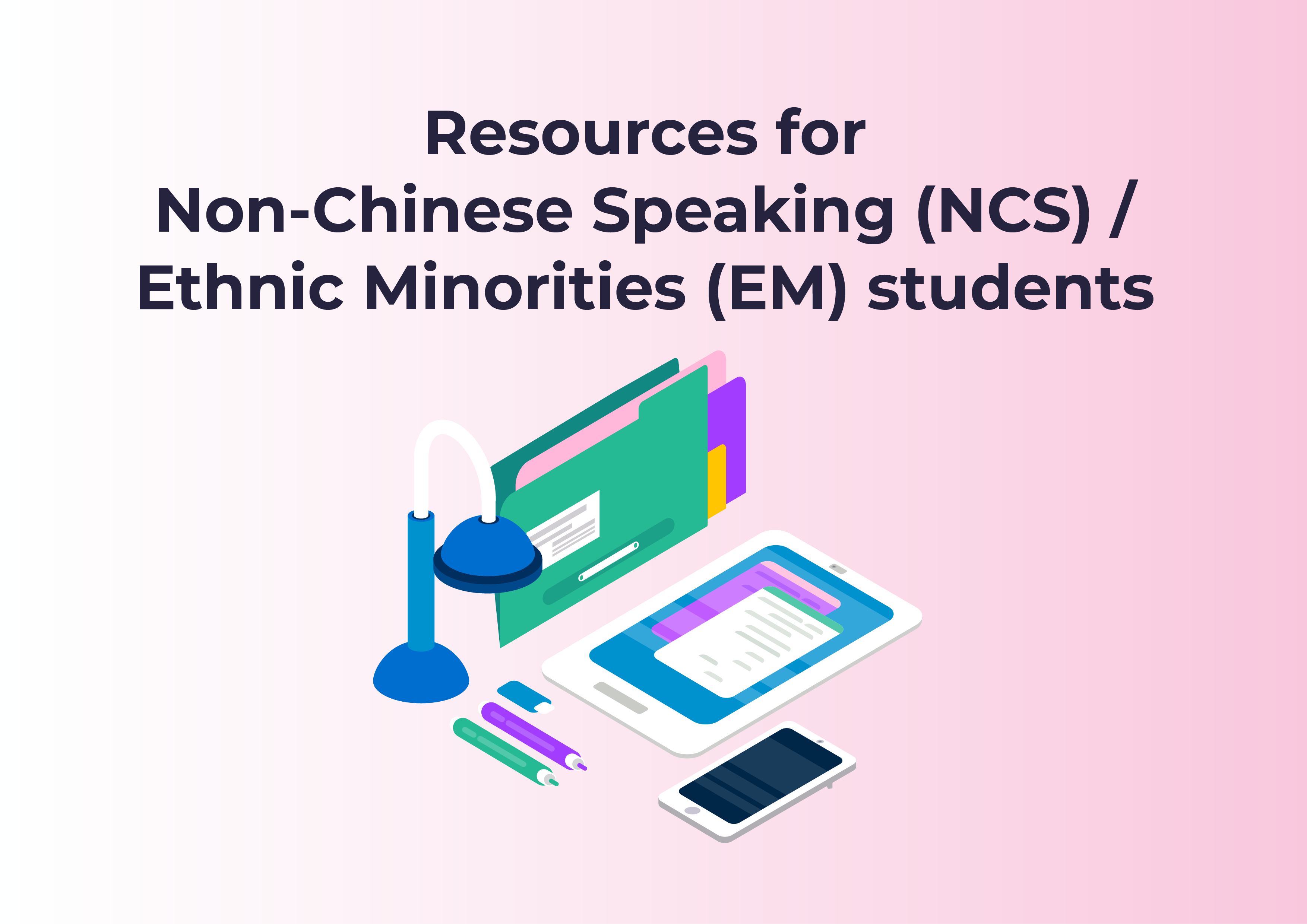 Banner of Resources for Non-Chinese Speaking students/ Ethnic Minorities